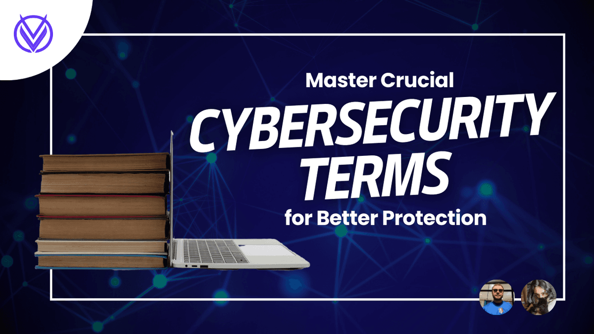 Master Crucial Cybersecurity Terms for Better Protection