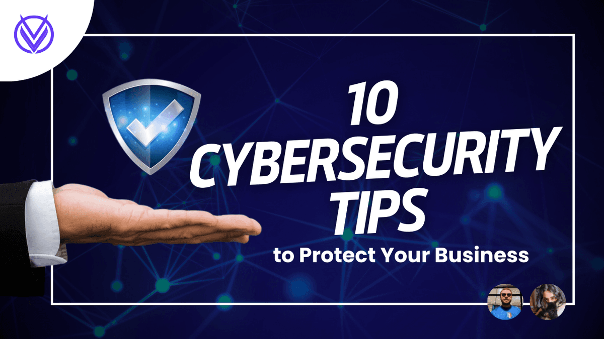 10 Cybersecurity Tips to Protect Your Business 