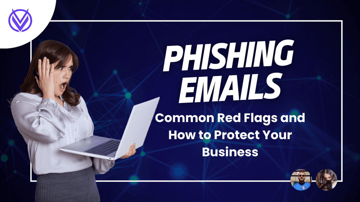 Phishing Emails: Common Red Flags and How to Protect Your Business